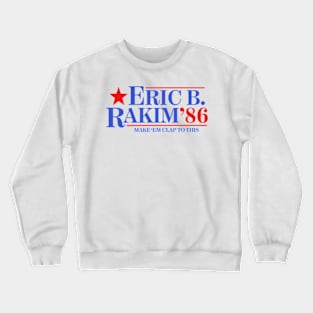 Eric B. & Rakim For President Crewneck Sweatshirt